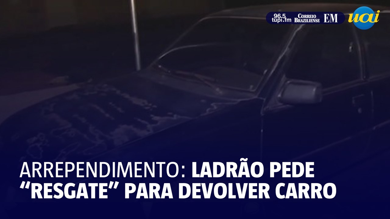 Ladrão pede dinheiro para devolver carro