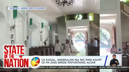Misa para sa kasal, sinimulan na ng pari kahit naglalakad pa ang bride papuntang altar | SONA