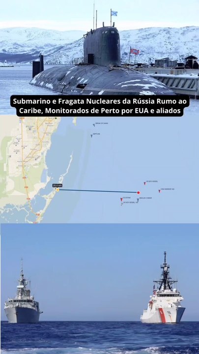 Submarino e Fragata Nucleares da Rússia Rumo ao Caribe, Monitorados de Perto por EUA e aliados.