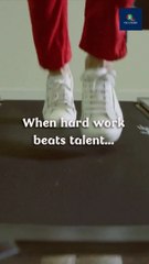 When hard work beats talent...