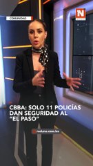 Solo 11 policías están a cargo de la seguridad de toda la zona de El Paso