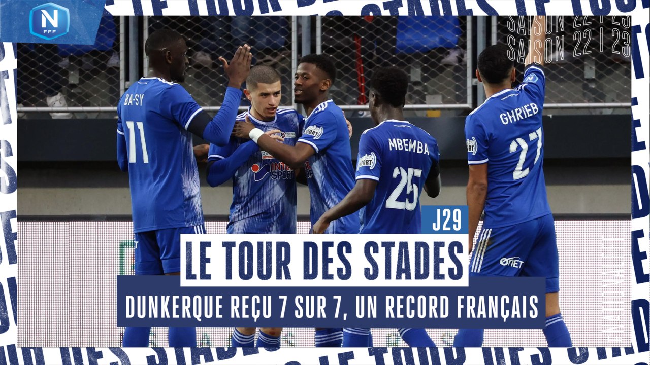 J29 | LE TOUR DES STADES : DUNKERQUE S'OFFRE UN RECORD UNIQUE EN FRANCE ! (Débrief National FFF)