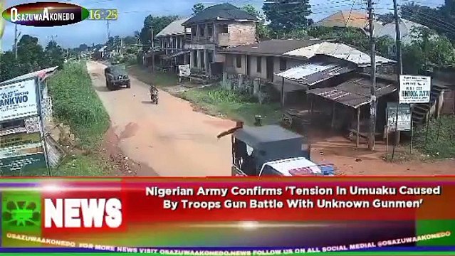Nigerian Army Confirms 'Tension In Umuaku Caused By Troops Gun Battle With Unknown Gunmen' ~ OsazuwaAkonedo