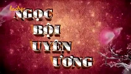 Tập 12 - Ngọc Bội Uyên Ương (Lồng tiếng)_DV Huỳnh Thiếu Kỳ, Trương Mông, Mã Tuấn Vỹ