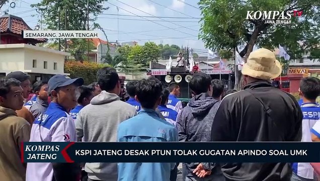 KSPI Jateng Desak PTUN Tolak Gugatan Apindo soal UMK
