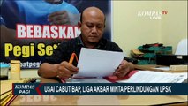 Usai Cabut BAP di Tahun 2016, Liga Akbar Minta Perlindungan LPSK