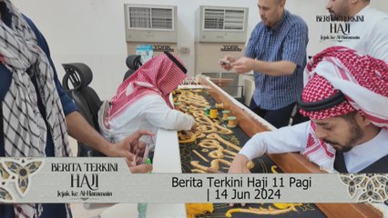 Berita Terkini Haji 2024, 11 Pagi | 14 Jun 2024