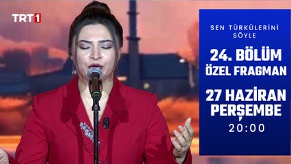 Sen Türkülerini Söyle 24. Bölüm Özel Fragman
