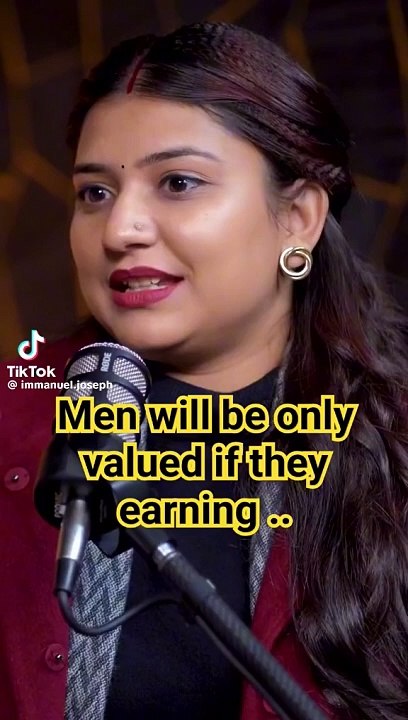 man will be only valued if they earn.