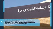 Usai KTT, Prabowo Bertemu dengan Raja Yordania Bahas Bantuan Gaza Melalui Udara ke West Bank