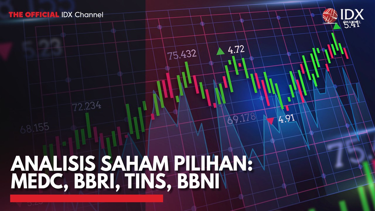 Analisis Saham Pilihan: MEDC, BBRI, TINS, BBNI