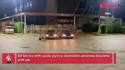 50 bin lira drift cezası yiyince otomobilin etrafında bisikletle drift attı
