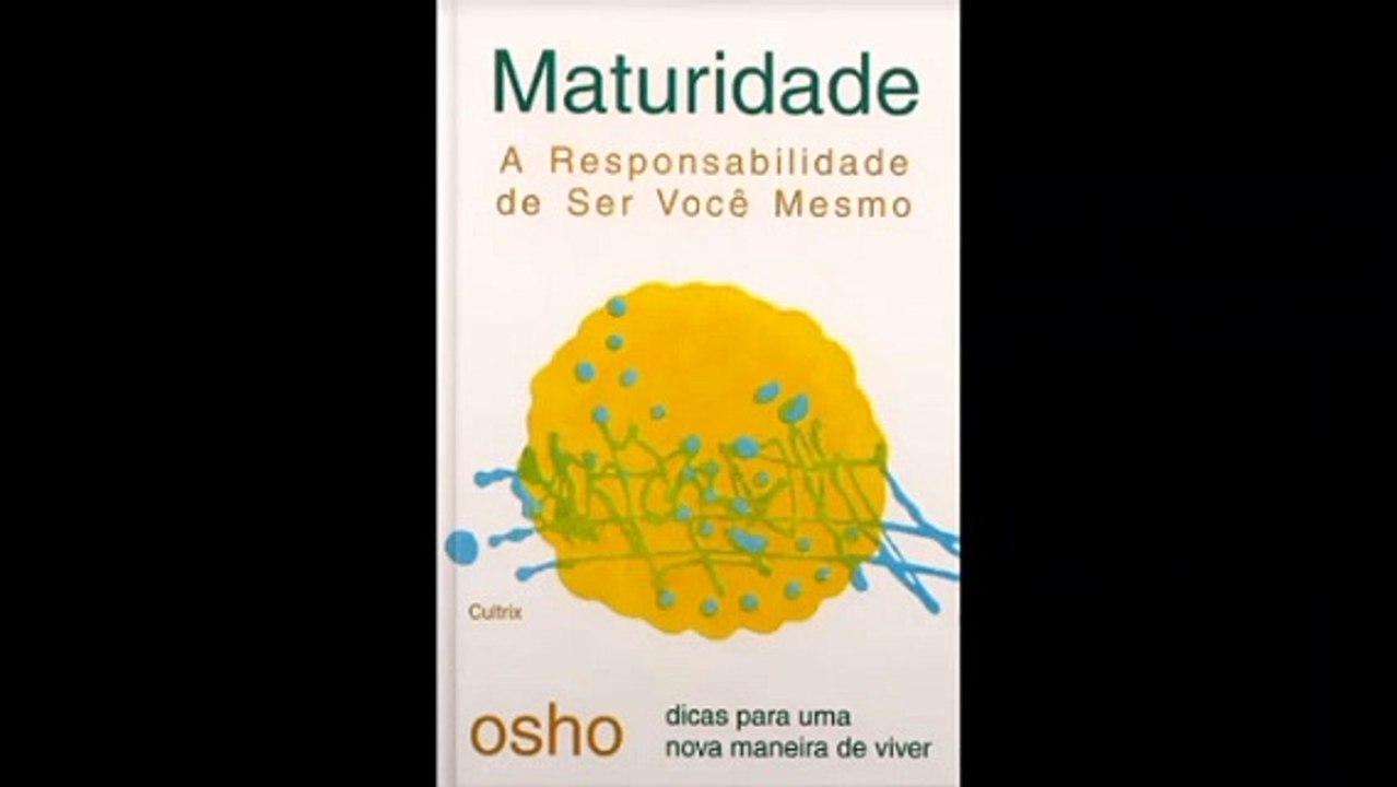 Osho | 01- Maturidade: A Responsabilidade de Ser Você Mesmo - audiobook