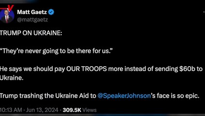 "They’re Never Going To Be There for Us" Rep. Matt Gaetz Shares Trump Comments on Ukraine Aid