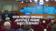 Putin promises 'immediate' peace if Ukraine drops NATO bid and gives away Russian-occupied areas