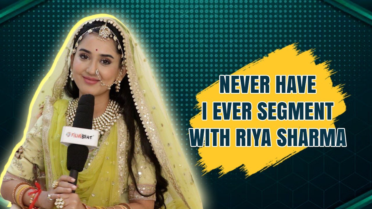 Dhruv Tara Samay Saadi Se Pare Fame Riya Sharma Never Have I Ever Segment । Filmibeat