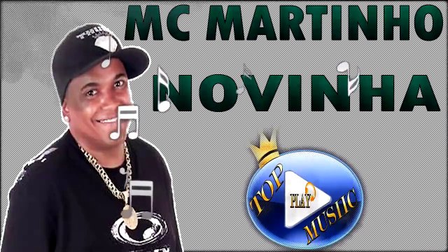 MC MARTINHO - NOVINHA ♪(LETRA+DOWNLOAD)♫