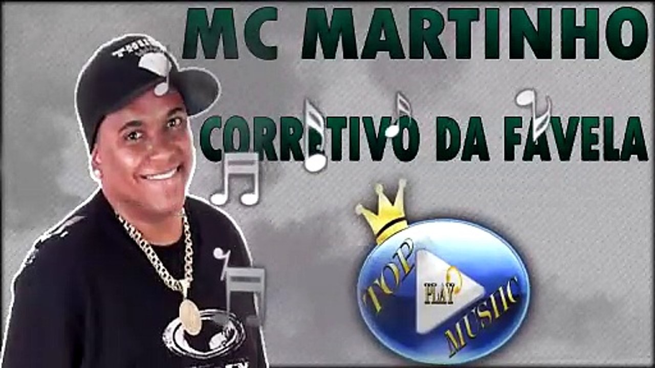 MC MARTINHO - CORRETIVO DA FAVELA ♪(LETRA+DOWNLOAD)♫