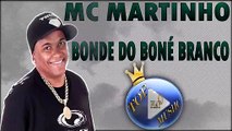 MC MARTINHO - BONDE DO BONÉ BRANCO ♪(LETRA+DOWNLOAD)♫