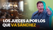 Estos son los jueces por los que va Sánchez