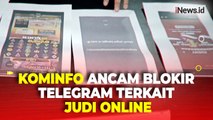 Terkait Judi Online, Kominfo Layangkan Surat Ultimatum Ancam Blokir Telegram