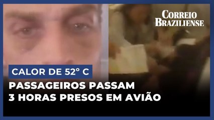 PASSAGEIROS PASSAM MAL APÓS 3 HORAS PRESOS EM AVIÃO COM CALOR DE 52°C