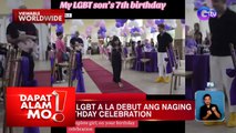 Batang LGBTQ, tila isang debut ang naging 7th birthday celebration | Dapat Alam Mo!