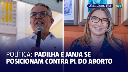 Padilha e Janja se posicionam contra PL do aborto