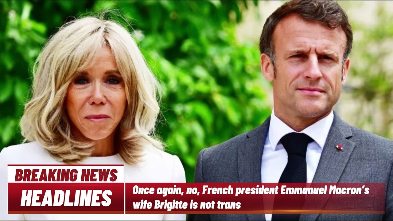 French President's Wife is NOT Trans - STOP the Rumors NOW! (2024) News Today | FR | UK