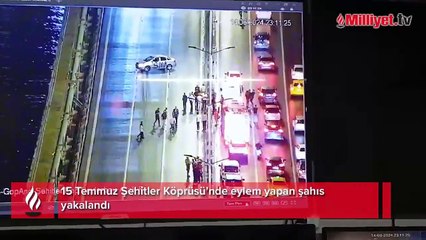 15 Temmuz Şehitler Köprüsü'nde eylem yapan şahsın yakalanma görüntüleri