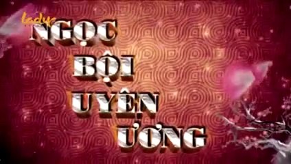 Tập 27 - Ngọc Bội Uyên Ương (Lồng tiếng)_DV Huỳnh Thiếu Kỳ, Trương Mông, Mã Tuấn Vỹ