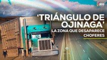 T6:E1 El temible 'TRIÁNGULO DE OJIANAGA' que ‘devora’ a CHOFERES EN CHIHUAHUA