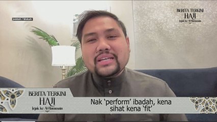 Nak ‘perform’ ibadah, kena sihat kena ‘fit’