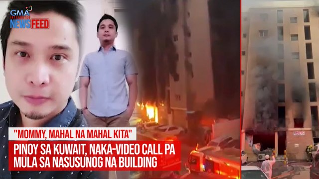 Pinoy sa Kuwait, naka-video call pa mula sa nasusunog na building | GMA Integrated Newsfeed