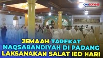 Jemaah Tarekat Naqsabandiyah di Padang Laksanakan Salat Iduladha Hari Ini