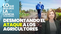 Lo que nos dice la ciencia: El ataque a los agricultores por su supuesto impacto en el calentamiento global