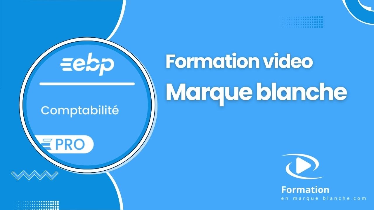 EBP Compta PRO 2024 en marque blanche :  Présentation de la formation