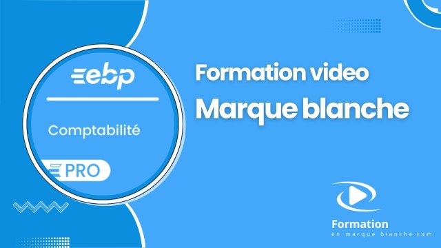 EBP Compta PRO 2024 en marque blanche : Présentation de la formation