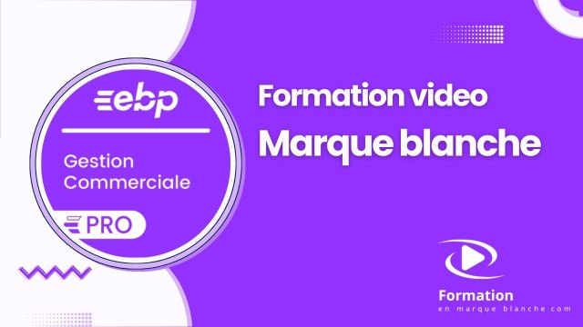 EBP Gestion commerciale 2024 en marque blanche : Présentation de la formation