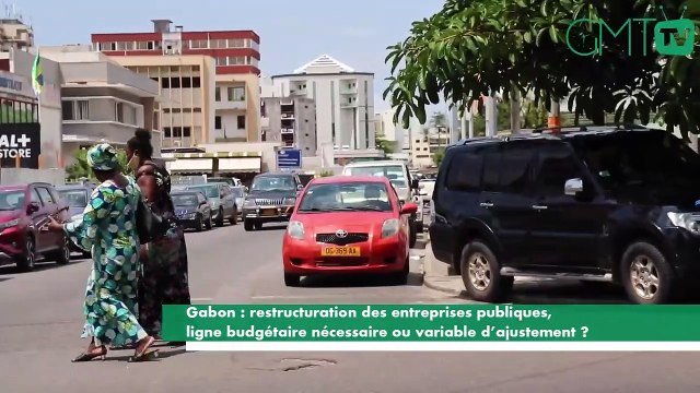 [#Reportage] Gabon : restructuration des entreprises publiques, ligne budgétaire nécessaire ou variable d’ajustement ?