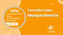 EBP Devis Facturation Bâtiment 2024 en marque blanche : Présentation de la formation