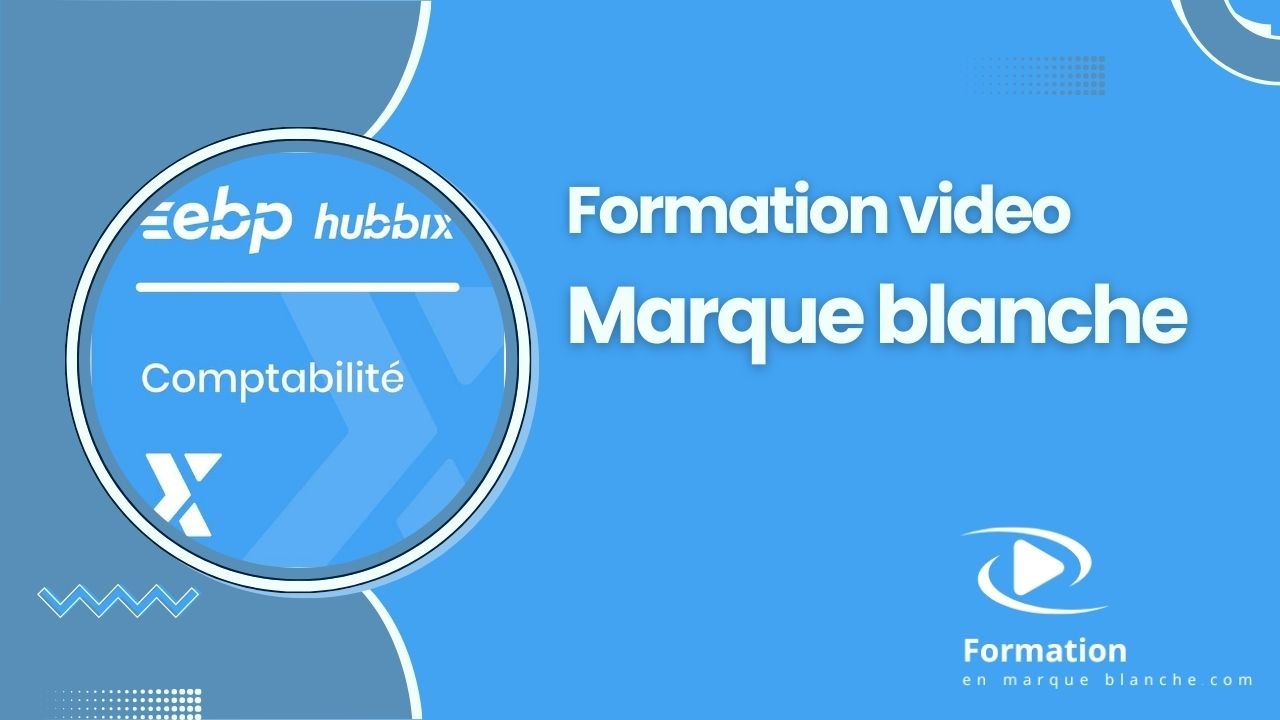 EBP HUBBIX Compta 2024 en marque blanche :  Présentation formation