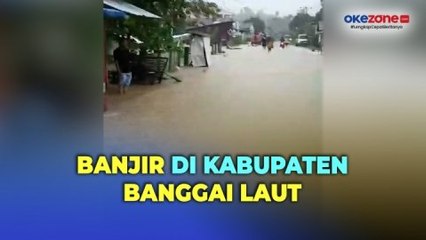Banjir di Kabupaten Banggai Laut Sulteng, Sebanyak 17 Kepala Keluarga Mengungsi
