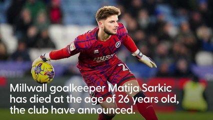 Millwall And Montenegro Goalkeeper Matija Sarkic Dies Aged 26 Original Video M254326