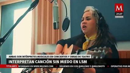 Maestras interpretan canción 'Sin miedo' en lenguaje de señas
