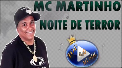 MC MARTINHO - NOITE DE TERROR ♪(LETRA+DOWNLOAD)♫