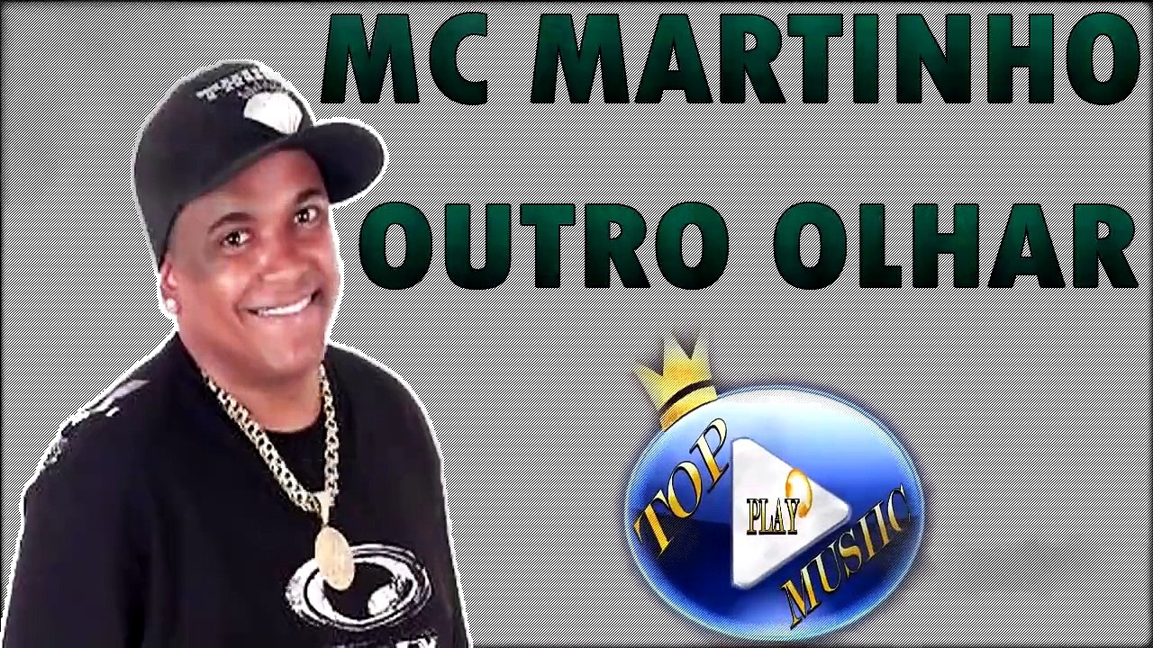 MC MARTINHO - OUTRO OLHAR ♪(LETRA+DOWNLOAD)♫