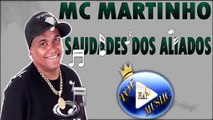 MC MARTINHO - SAUDADES DOS ALIADOS ♪(DOWNLOAD)♫