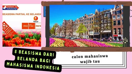 8 Beasiswa untuk Kuliah Gratis di Negeri Belanda bagi Mahasiswa Indonesia