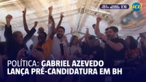 Gabriel Azevedo lança pré candidatura à prefeitura de BH